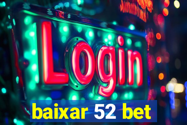 baixar 52 bet